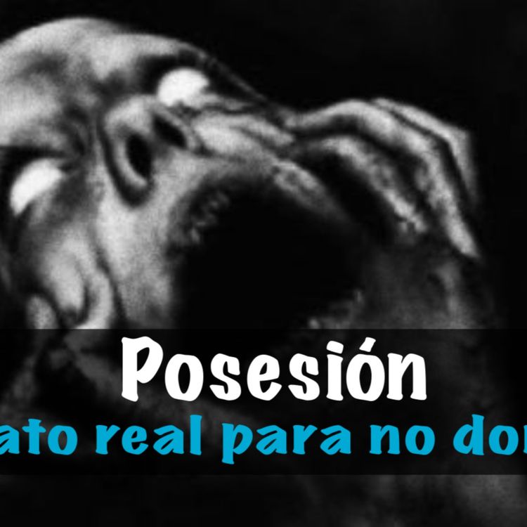 cover art for Posesión (Relato real de terror para no dormir)