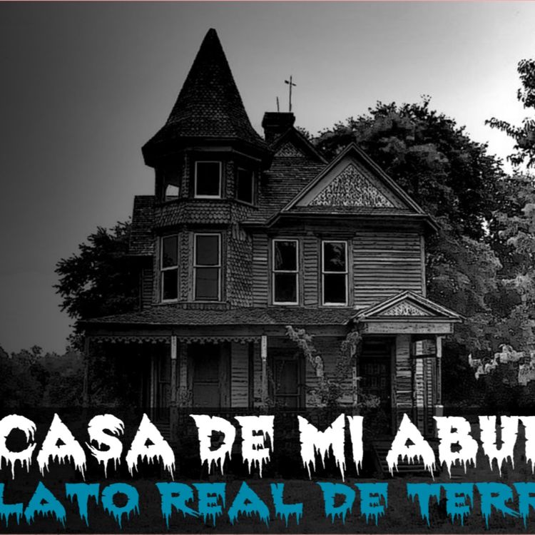 cover art for La casa de mi abuela (Relato real de terror)