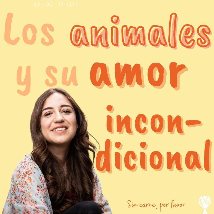 cover art for Los animales y su amor incondicional  | Thalia de nutrición consciencia