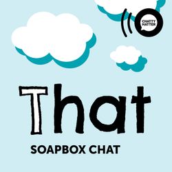 cover art for That Soapbox Chat 