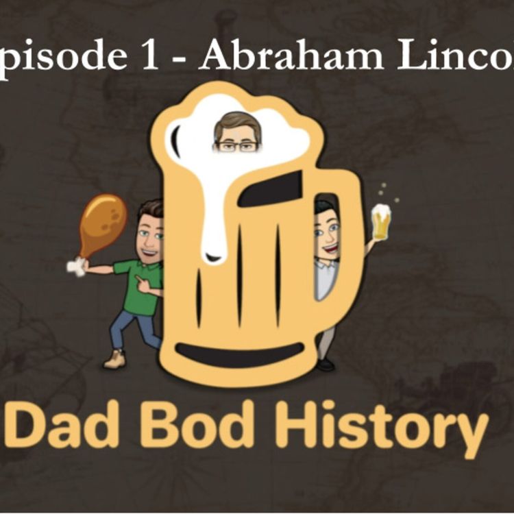 cover art for Dad Bod History #1 - Abraham Lincoln