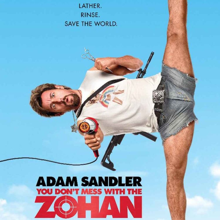 cover art for Ep 78: You Don't Mess With The Zohan