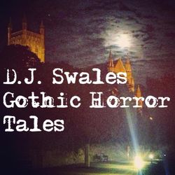 cover art for D. J. Swales Gothic Horror Tales