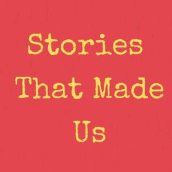 cover art for Stories That Made Us