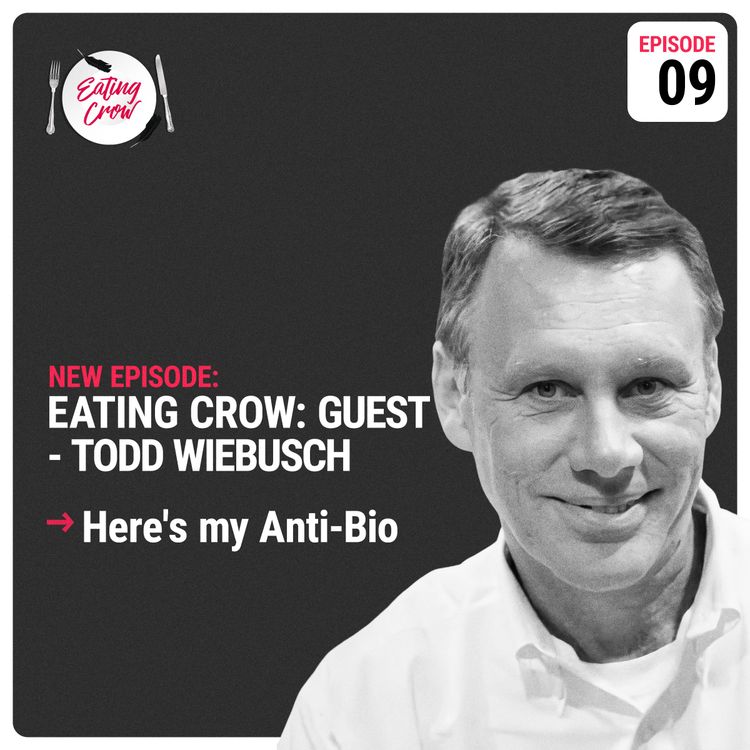 cover art for Eating Crow Episode 09:  Todd Wiebusch