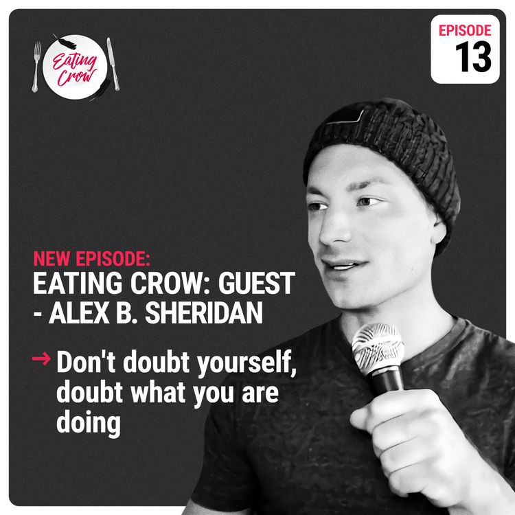 cover art for Eating Crow Episode 13:  Alex B. Sheridan