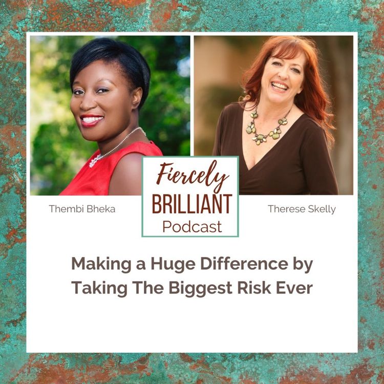 cover art for Making a Huge Difference by Taking The Biggest Risk Ever with Thembi Bheka