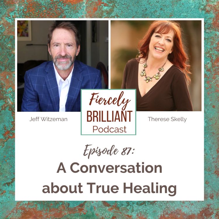 cover art for A Conversation about True Healing with Jeff Witzeman