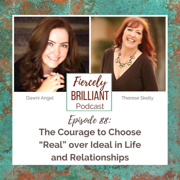 cover art for The Courage to Choose “Real” over Ideal in Life and Relationships with Dawni Angel