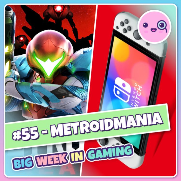 cover art for 055: Metroidmania (Metroid Dread, Switch OLED, TGS 2021)