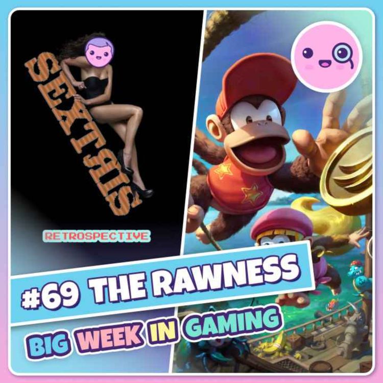 cover art for 069: The Rawness (Switch N64, Cuphead Show, Donkey Kong Country 2, Activision Blizzard Xbox)