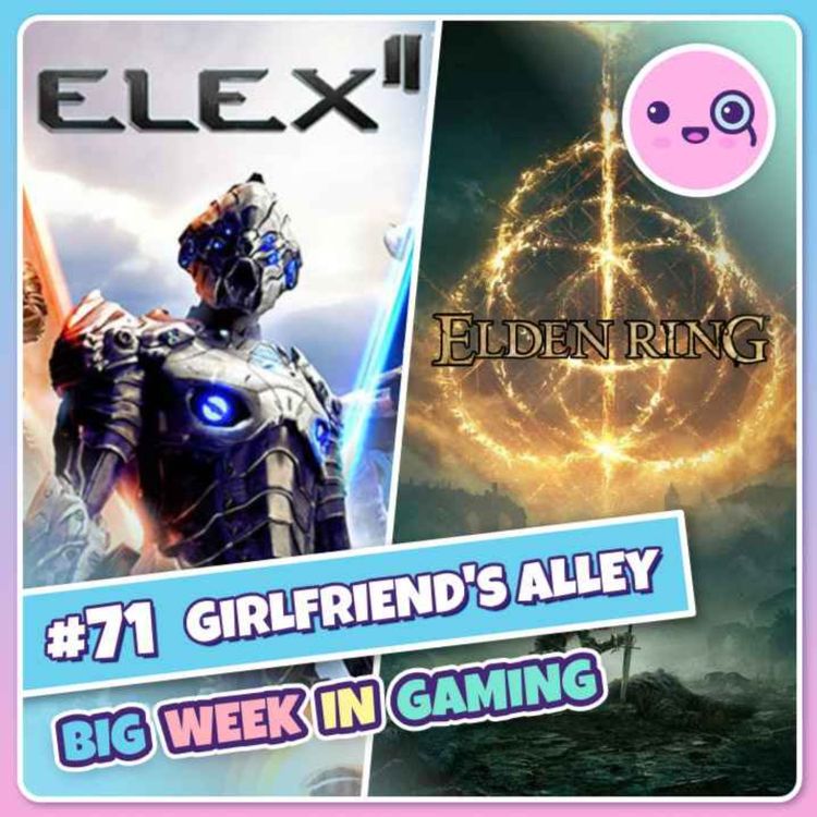 cover art for 071: Girlfriend's Alley (Elden Ring, Kirby and the Forgotten Land, Triangle Strategy)