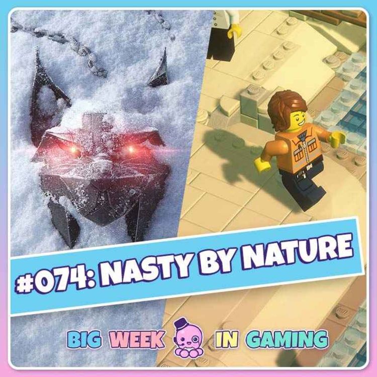 cover art for 074: Nasty By Nature (Witcher 4, LEGO Bricktales, The Outbound Ghost)