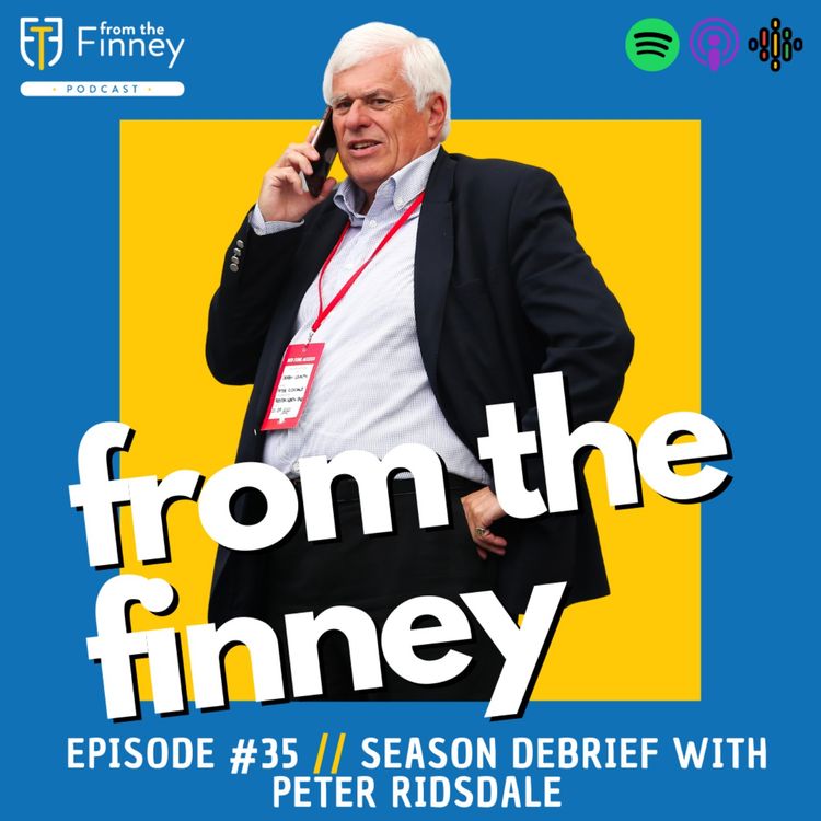 cover art for Episode #35 // Season Debrief with Peter Ridsdale // From the Finney