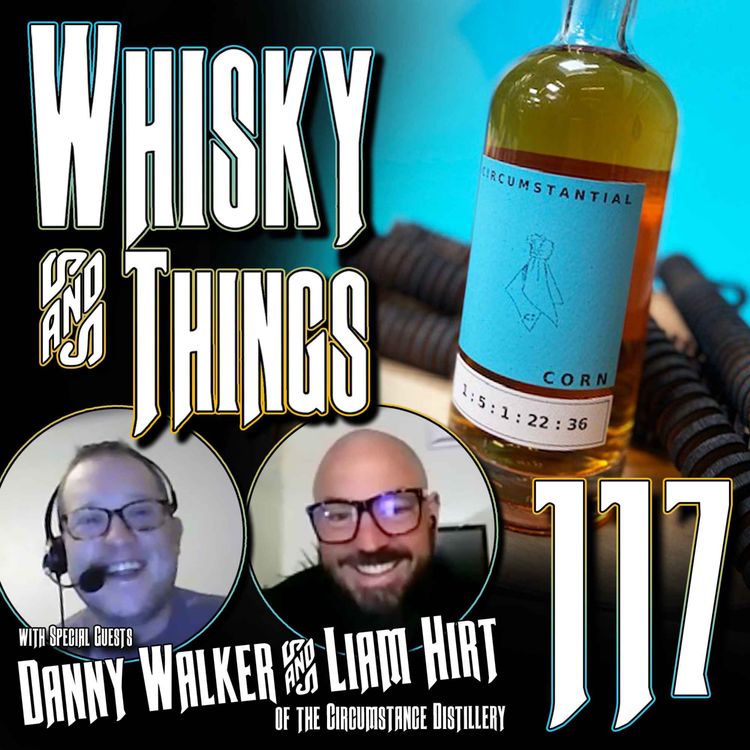 cover art for EP117 THE CIRCUMSTANTIAL DISTILLERY - with Founders Danny Walker and Liam Hirt