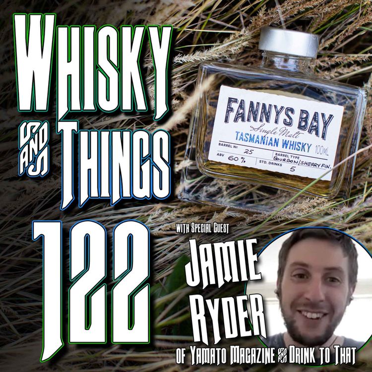 cover art for EP122 FANNYS BAY - SINGLE MALT TASMANIAN WHISKY - with Jamie Ryder - Author