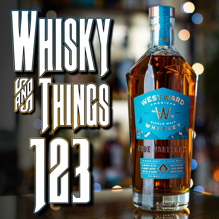 cover art for EP123 WESTWARD SINGLE MALT AMERICAN WHISKEY - from Portland Oregon