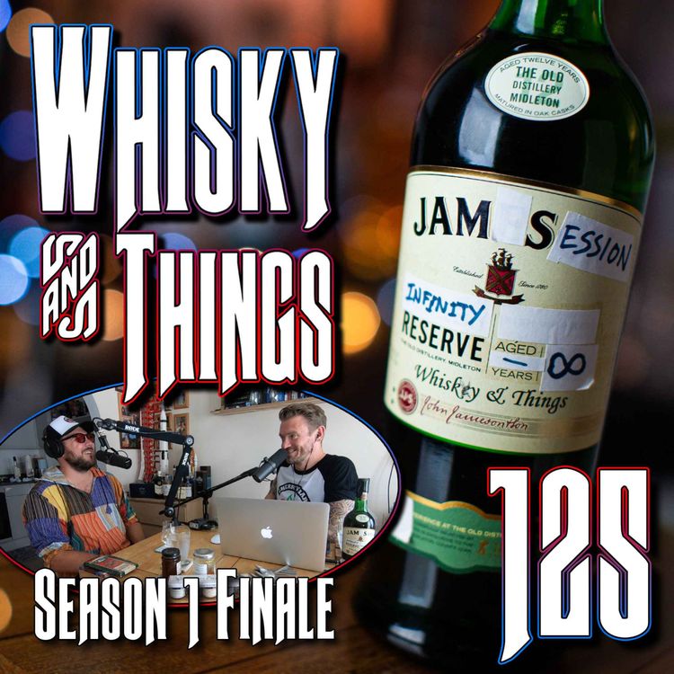 cover art for EP125 JAM SESSION - INFINITY RESERVE - BLENDED WHISKY - Plus new segments for as far as the eye can see!