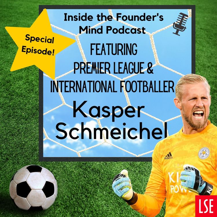 cover art for Inside the Founder's Mind with Kasper Schmeichel