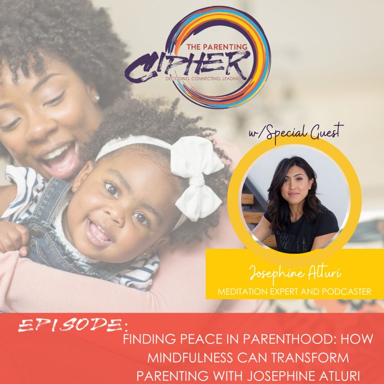 cover art for Finding Peace in Parenthood: How Mindfulness Can Transform Parenting with Josephine Atluri