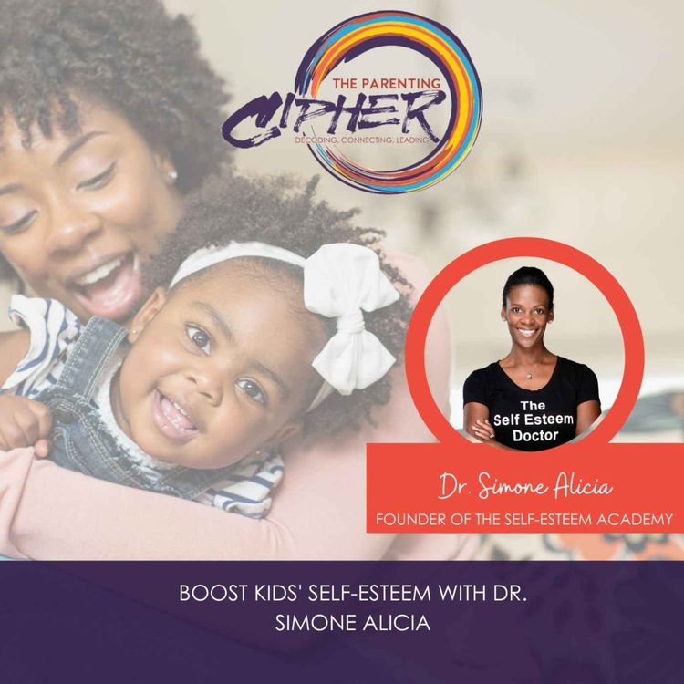 cover art for Boost Kids' Self-Esteem with Dr. Simone Alicia