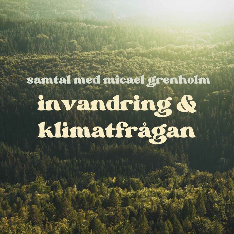 cover art for Invandring och klimatfrågan - vad är en kristen hållning?