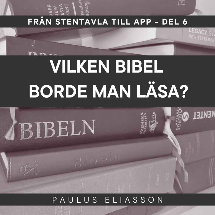 cover art for Vilken Bibel borde man läsa? (Från stentavla till app - del 6)