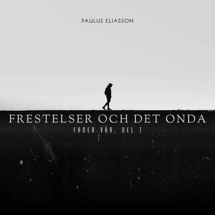 cover art for Frestelser och det onda (Fader vår, del 7)