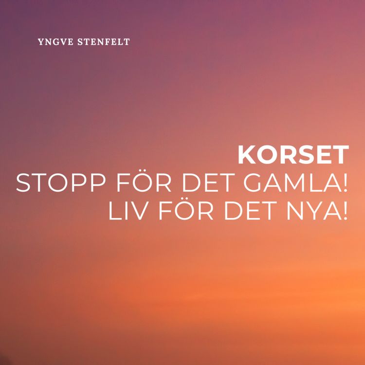 cover art for Korset - Stopp för det gamla! Liv för det nya!