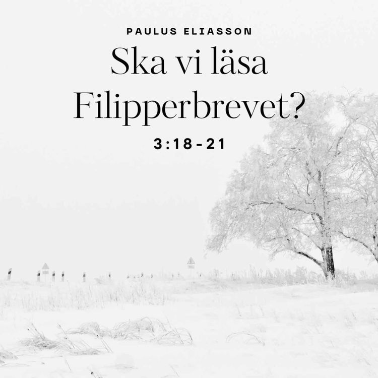 cover art for Ska vi läsa Filipperbrevet? (3:18-21)