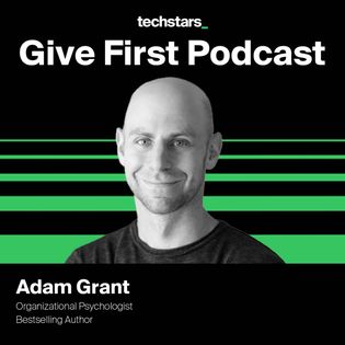 Givers, Takers, and Building Cultures That Last with Adam Grant - Give ...