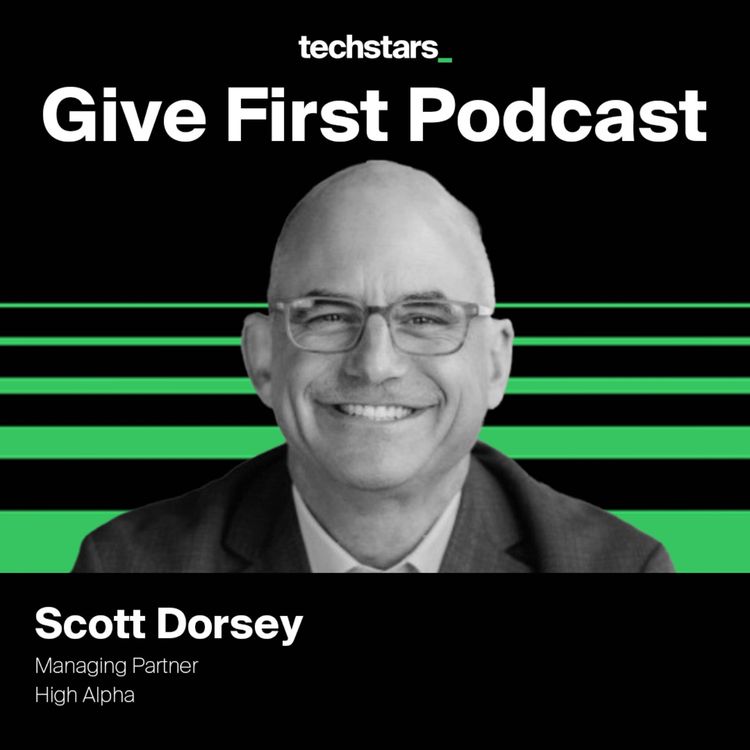 cover art for Building Startups and Lasting Relationships with Scott Dorsey 