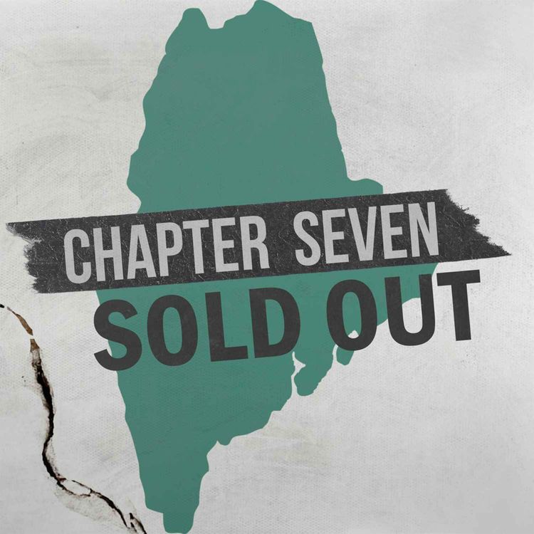 cover art for Chapter Seven: Sold Out in Maine