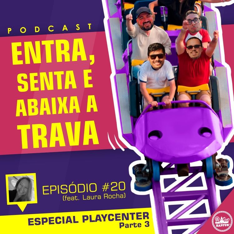 cover art for #20 - Especial Playcenter - Parte 3 (Com Laura Rocha)