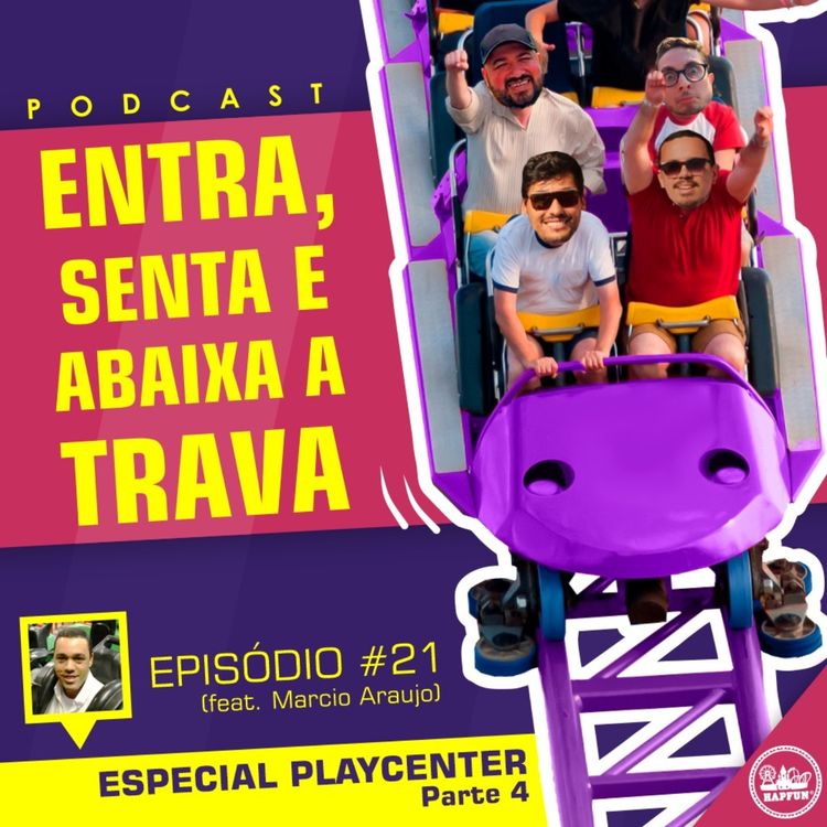 cover art for #21 - Especial Playcenter - Parte 4 (Com Marcio Araujo)