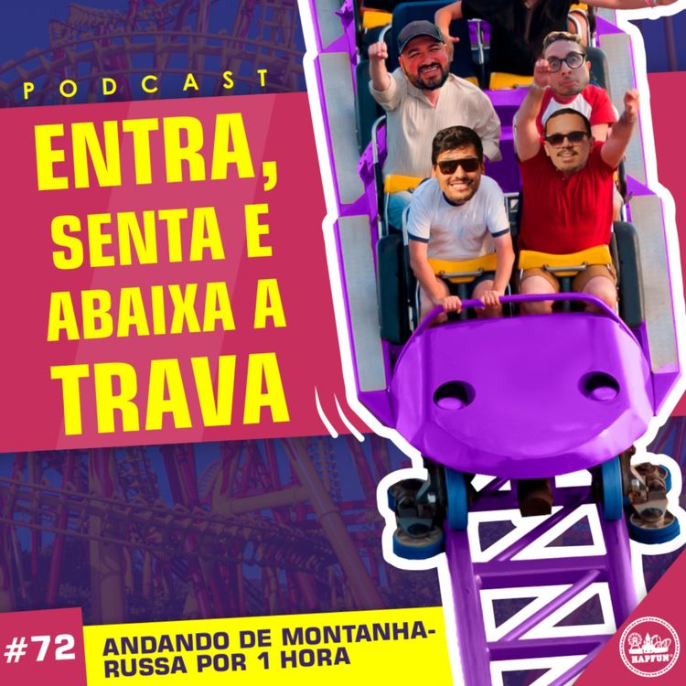 cover art for #72 - Andando de montanha-russa por 1 hora