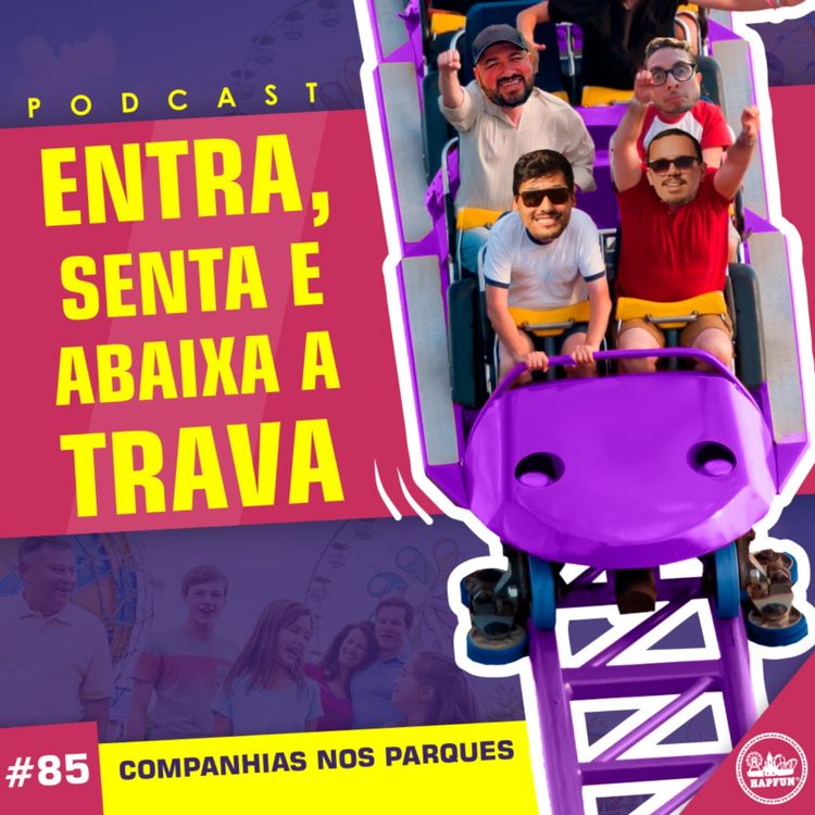 cover art for #85 - Companhias nos parques