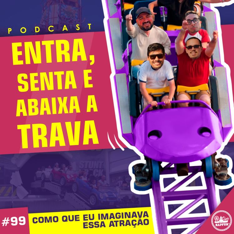 cover art for #99 - Como que eu imaginava essa atração