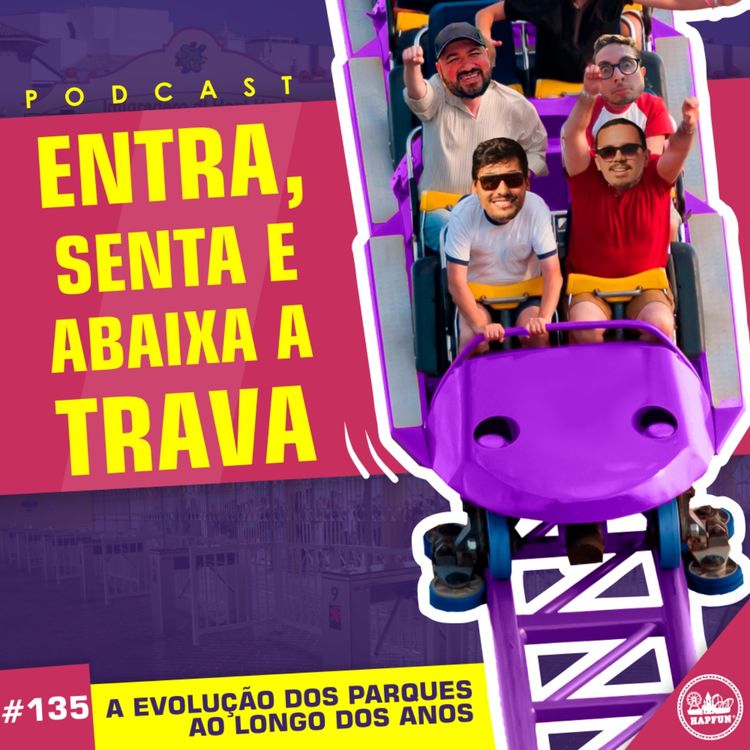 cover art for #135 - A evolução dos parques ao longo dos anos