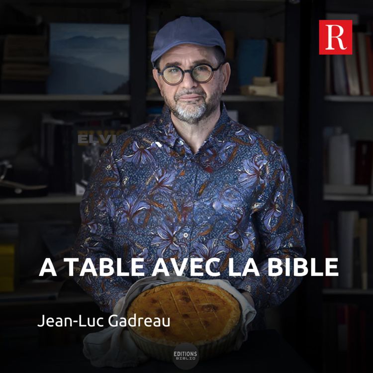 cover art for "A table avec la Bible" : à la découverte des émotions culinaires et bibliques