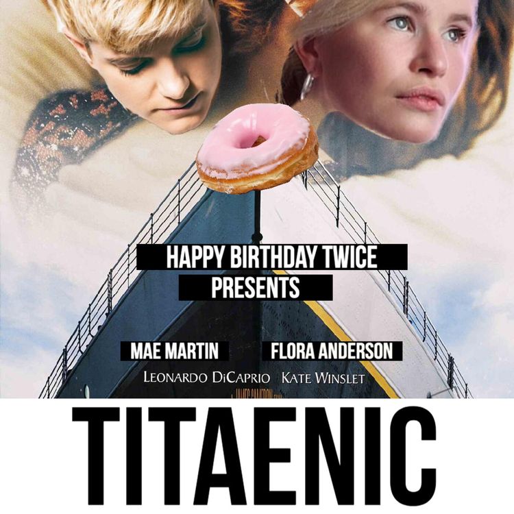cover art for TITAENIC (Titanic with Mae Martin)