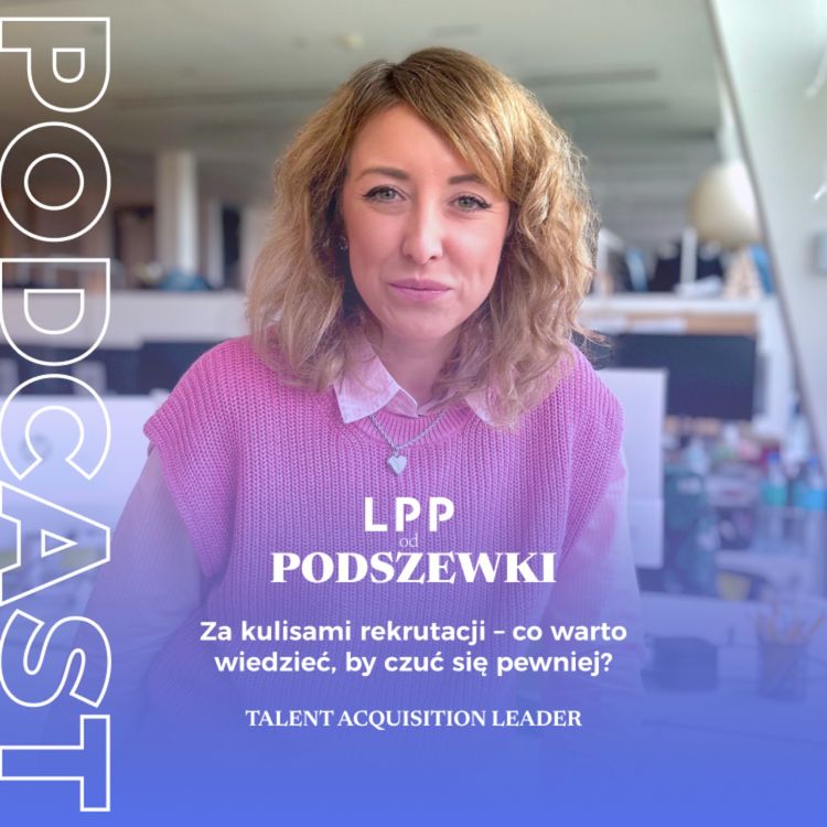 cover art for Za kulisami rekrutacji – co warto wiedzieć, by czuć się pewniej?