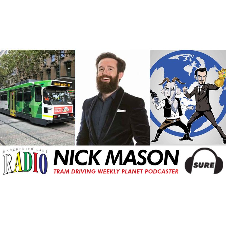 cover art for 005 : Nick Mason - Tram Driving Weekly Planet Podcaster