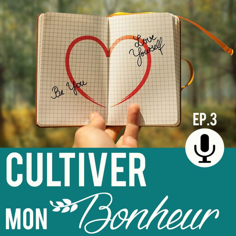 cover art for 003 - Cultiver mon bonheur : L'estime de soi & l'aliment star : le boulghour