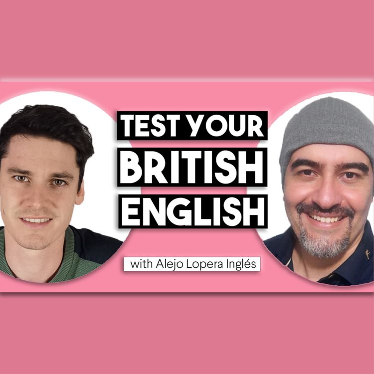 cover art for Test your British English with Alejo Lopera Inglés!