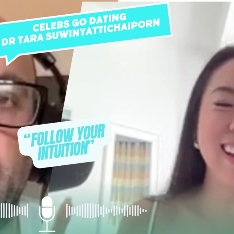 cover art for EP296- Dr Tara Suwinyattichaiporn | Celebs Go Dating and Trusting Your Intuition