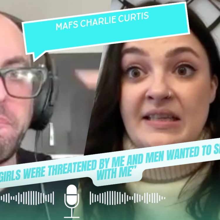 cover art for EP301- Charlie Curtis | Married At First Sight 2024, "men wanted to sleep with me and women were threatened by me"