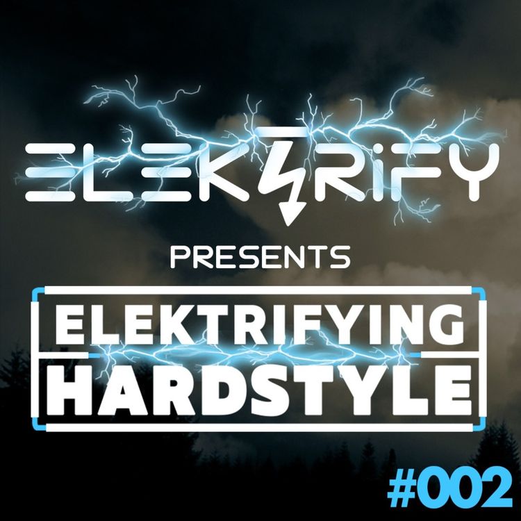cover art for Elektrifying Hardstyle Podcast #002
