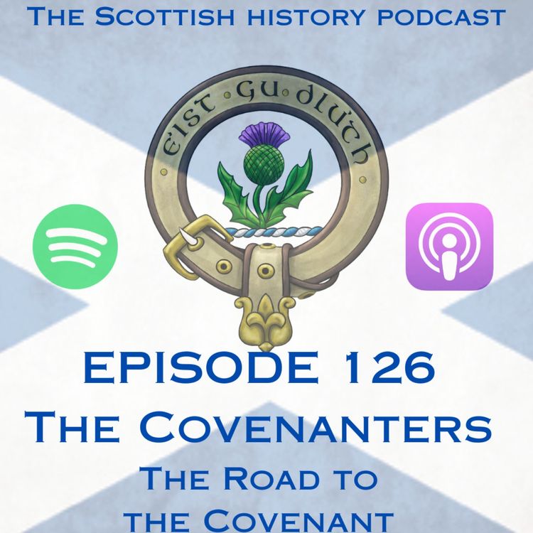 cover art for 126 - The Covenanters Part 1 : The Road to the Covenant