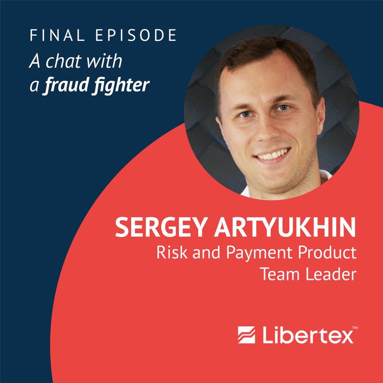 cover art for A chat with a fraud fighter - Sergey Artyukhin - Libertex Group
